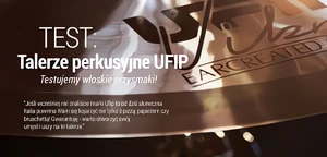 Test talerzy perkusyjnych Ufip Rough Series w Infomusic.pl